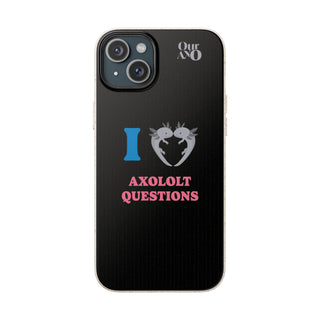 I Love Axolotl Questions phone case