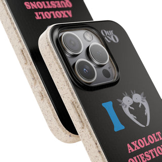 I Love Axolotl Questions phone case