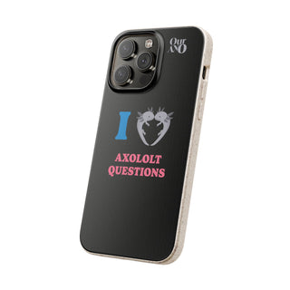 I Love Axolotl Questions phone case