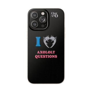 I Love Axolotl Questions phone case