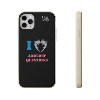 I Love Axolotl Questions phone case