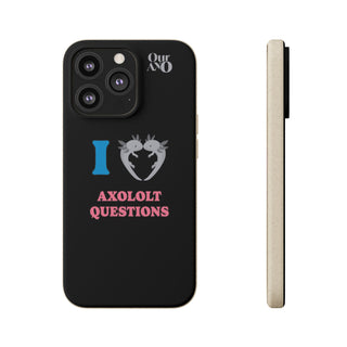 I Love Axolotl Questions phone case