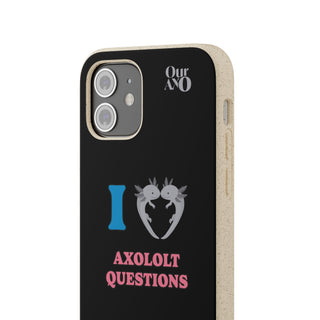 I Love Axolotl Questions phone case