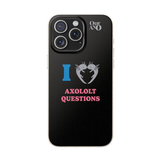 I Love Axolotl Questions phone case
