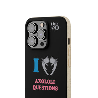 I Love Axolotl Questions phone case