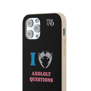 I Love Axolotl Questions phone case