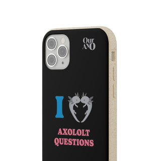 I Love Axolotl Questions phone case