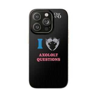 I Love Axolotl Questions phone case