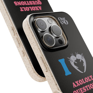 I Love Axolotl Questions phone case