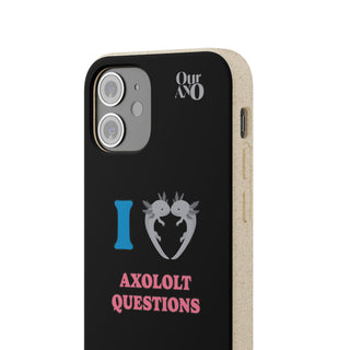 I Love Axolotl Questions phone case
