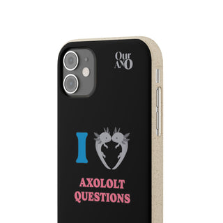 I Love Axolotl Questions phone case