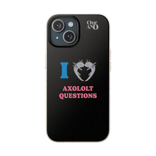 I Love Axolotl Questions phone case