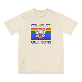 You Axolotl Questions Organic T-shirt