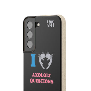 I Love Axolotl Questions phone case