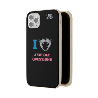 I Love Axolotl Questions phone case