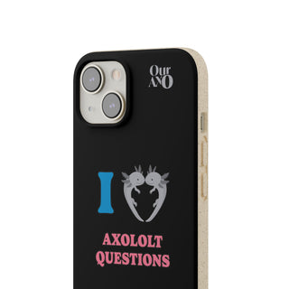 I Love Axolotl Questions phone case