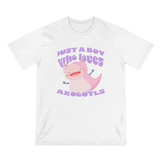 AXOLOTL "JUST A BOY WHO LOVES AXOLOTLS T - SHIRT 100% ORGANIC COTTON - ouraxo