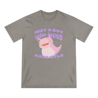 AXOLOTL "JUST A BOY WHO LOVES AXOLOTLS T - SHIRT 100% ORGANIC COTTON - ouraxo