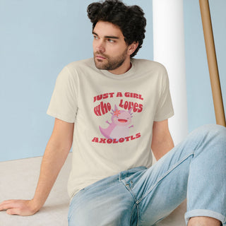 AXOLOTL "JUST A GIRL WHO LOVES AXOLOTLS" T - SHIRT 100% ORGANIC COTTON - ouraxo