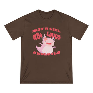 AXOLOTL "JUST A GIRL WHO LOVES AXOLOTLS" T - SHIRT 100% ORGANIC COTTON - ouraxo