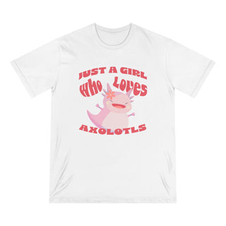 AXOLOTL "JUST A GIRL WHO LOVES AXOLOTLS" T - SHIRT 100% ORGANIC COTTON - ouraxo