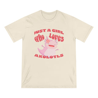 AXOLOTL "JUST A GIRL WHO LOVES AXOLOTLS" T - SHIRT 100% ORGANIC COTTON - ouraxo