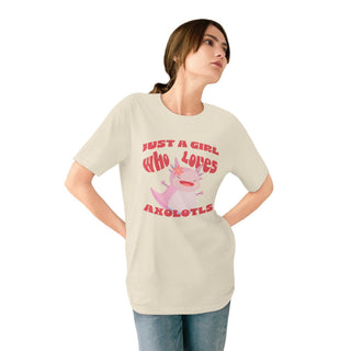 AXOLOTL "JUST A GIRL WHO LOVES AXOLOTLS" T - SHIRT 100% ORGANIC COTTON - ouraxo