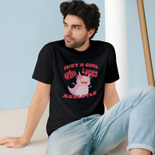 AXOLOTL "JUST A GIRL WHO LOVES AXOLOTLS" T - SHIRT 100% ORGANIC COTTON - ouraxo