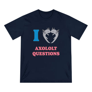 AXOLOTL "LOVE AXOLOTL QUESTIONS" T SHIRT 100% ORGANIC COTTON - ouraxo