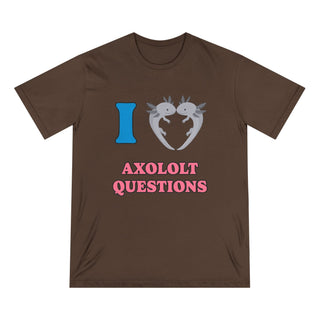 AXOLOTL "LOVE AXOLOTL QUESTIONS" T SHIRT 100% ORGANIC COTTON - ouraxo