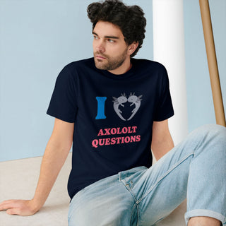 AXOLOTL "LOVE AXOLOTL QUESTIONS" T SHIRT 100% ORGANIC COTTON - ouraxo