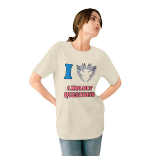 AXOLOTL "LOVE AXOLOTL QUESTIONS" T SHIRT 100% ORGANIC COTTON - ouraxo