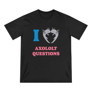 AXOLOTL "LOVE AXOLOTL QUESTIONS" T SHIRT 100% ORGANIC COTTON - ouraxo