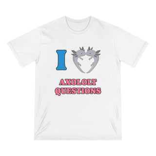 AXOLOTL "LOVE AXOLOTL QUESTIONS" T SHIRT 100% ORGANIC COTTON - ouraxo