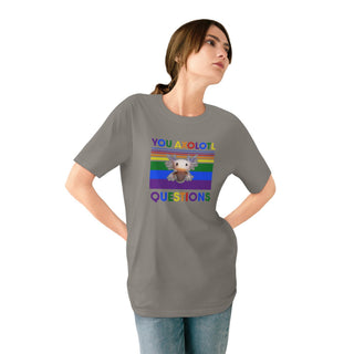 AXOLOTL PRIDE "YOU AXOLOTL QUESTION" ORGANIC T SHIRT - ouraxo