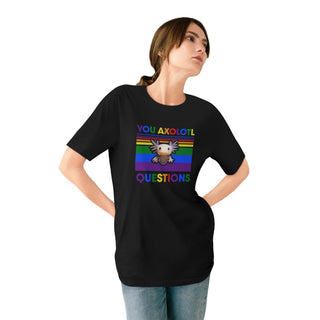 AXOLOTL PRIDE "YOU AXOLOTL QUESTION" ORGANIC T SHIRT - ouraxo