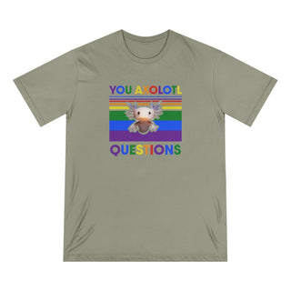 AXOLOTL PRIDE "YOU AXOLOTL QUESTION" ORGANIC T SHIRT - ouraxo