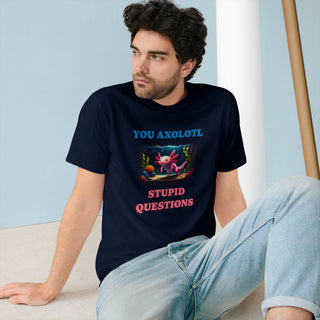 AXOLOTL T SHIRT 100% ORGANIC COTTON "STUPID QUESTIONS" - ouraxo