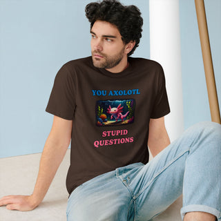 AXOLOTL T SHIRT 100% ORGANIC COTTON "STUPID QUESTIONS" - ouraxo