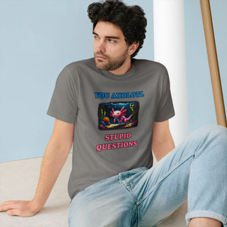 AXOLOTL T SHIRT 100% ORGANIC COTTON "STUPID QUESTIONS" - ouraxo