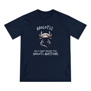 AXOLOTLS "ARE SO SMART" T - SHIRT 100% ORGANIC COTTON - ouraxo
