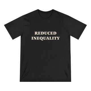 "REDUCE INEQUALITY" CAUSE T - SHIRT: 100% CERTIFIED ORGANIC COTTON - ouraxo