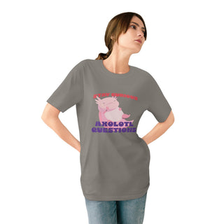 STAY CURIOUS AXOLOTL QUESTIONS T-Shirt - ouraxo
