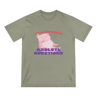 STAY CURIOUS AXOLOTL QUESTIONS T-Shirt - ouraxo
