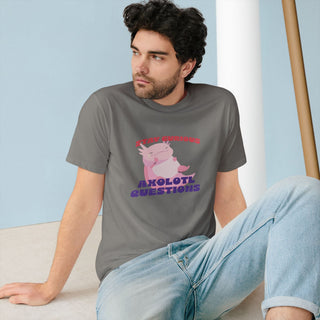 STAY CURIOUS AXOLOTL QUESTIONS T-Shirt - ouraxo