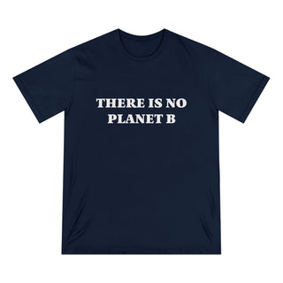 "THERE IN NO PLANET B" T - SHIRT: 100%ORGANIC COTTON - ouraxo