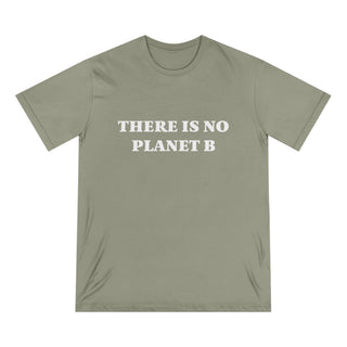 "THERE IN NO PLANET B" T - SHIRT: 100%ORGANIC COTTON - ouraxo