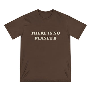 "THERE IN NO PLANET B" T - SHIRT: 100%ORGANIC COTTON - ouraxo